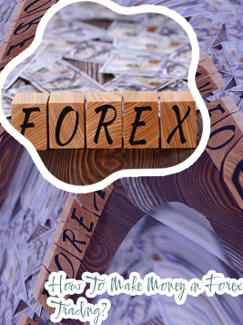 How to make money forex trading